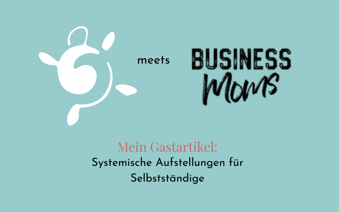 Gastartikel: systemische Aufstellung für Selbstständige
