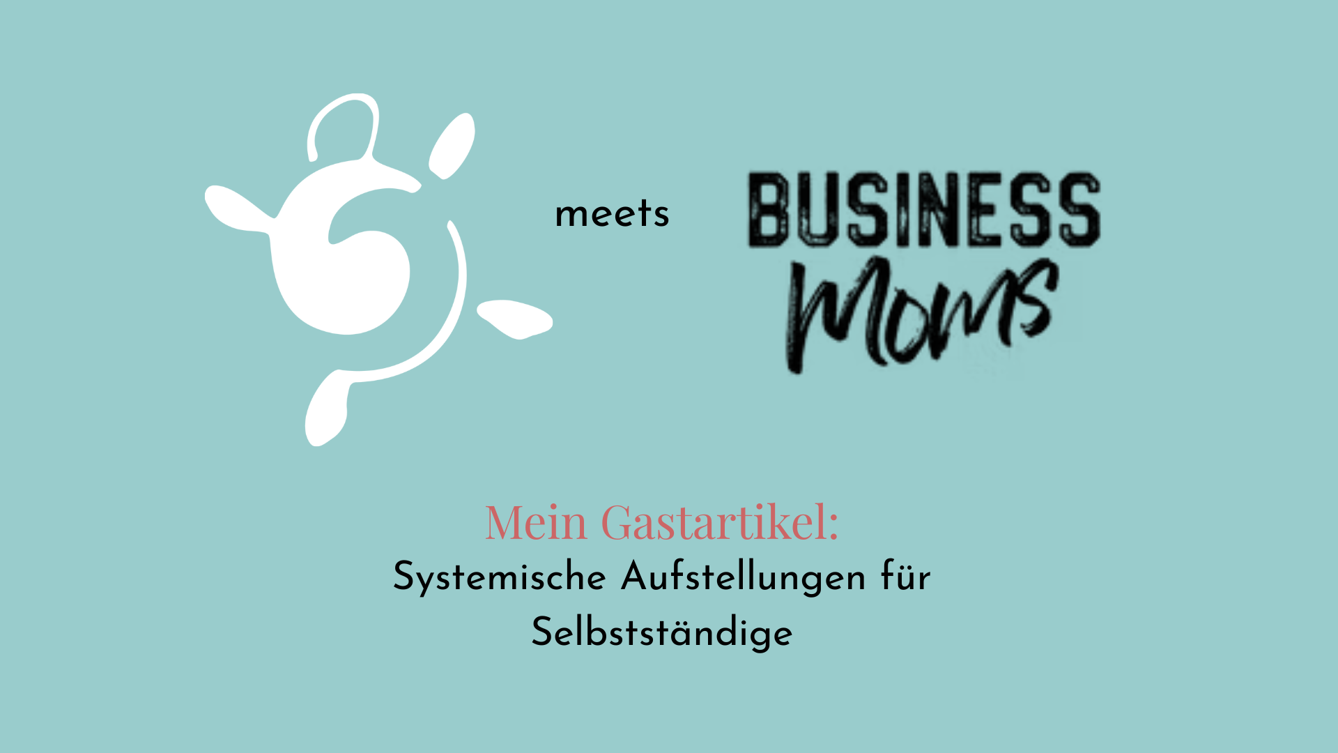 Logos von zwei Organisationen mit dem Text: "Mein Gastartikel: Systemische Aufstellungen für Selbstständige" auf hellblauem Hintergrund.